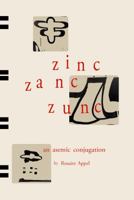 Zinc Zanc Zunc : An Asemic Conjugation 1732878811 Book Cover