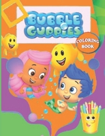 Bubble Guppies Coloring Book: Great Coloring Book For Kids And Adults B08T48828P Book Cover