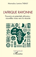 L’Afrique rayonne: Pouvoirs et potentiels africains : nouvelles voies vers la réussite (Points de Vue) (French Edition) 2336417332 Book Cover