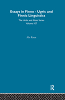 Essays in Finno-Ugric and Finnic linguistics (Indiana University publications. Uralic and Altaic series, v. 107) 070070907X Book Cover