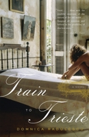 Train to Trieste 0307388360 Book Cover