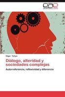 Dialogo, Alteridad y Sociedades Complejas 3848463334 Book Cover