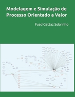 Modelagem e Simulação de Processo Orientado a Valor B0C9SHK2ZV Book Cover