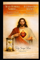 SI LO HUBIERA SABIDO.... / IF I HAD KNOWN…: La gracia de Dios que muchos descubren demasiado tarde / The Grace of God That Many Discover Too Late (Colección Camino de Oración) (Spanish Edition) B0H2GXV26H Book Cover