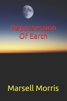 Repossession Of Earth B087L6SFD7 Book Cover