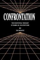 Confrontation: The Existential Thought of Rabbi J.B. Soloveitchik 0881254312 Book Cover