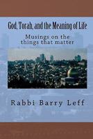 God, Torah, and the Meaning of Life: Musings on the Things That Matter 9657508010 Book Cover