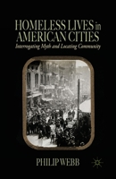 Homeless Lives in American Cities: Interrogating Myth and Locating Community 1137374225 Book Cover