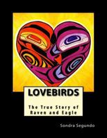 Lovebirds: The True Story of Raven and Eagle 154649748X Book Cover
