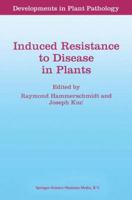 Induced Resistance to Disease in Plants 9048144884 Book Cover