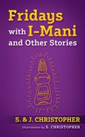 Fridays with I-Mani and Other Stories 1737637855 Book Cover