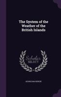 The System Of The Weather Of The British Islands 0548832803 Book Cover