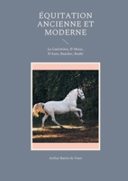 Équitation ancienne et moderne: La Guérinière, D'Abzac,D'Aure, Baucher, Raabe 2322424749 Book Cover