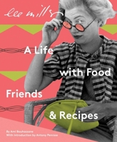 Lee Miller, A life with Food, Friends and Recipes 1914298020 Book Cover