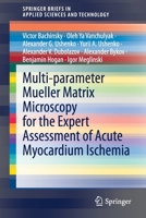 Multi-parameter Mueller Matrix Microscopy for the Expert Assessment of Acute Myocardium Ischemia 9811614490 Book Cover