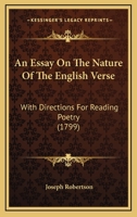 An Essay On The Nature Of The English Verse: With Directions For Reading Poetry 1165306891 Book Cover