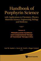 Handbook of Porphyrin Science: With Applications to Chemistry, Physics, Materials Science, Engineering, Biology and Medicine - Volume 45 9811201803 Book Cover