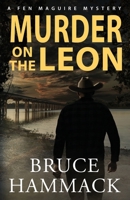 Murder On The Leon: A clean private investigator mystery (A Fen Maguire Mystery) 1958252476 Book Cover