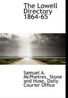 The Lowell Directory 1864-65 1140424815 Book Cover