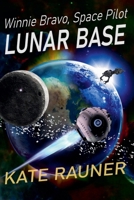 Lunar Base (Winnie Bravo, Space Pilot) B0F22Y3NNQ Book Cover
