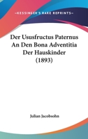 Der Ususfructus Paternus An Den Bona Adventitia Der Hauskinder (1893) 1160447381 Book Cover