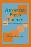 Advanced Field Theory: Micro, Macro, and Thermal Physics 1563964562 Book Cover