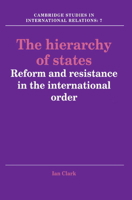 The Hierarchy of States: Reform and Resistance in the International Order (Cambridge Studies in International Relations) 0521378613 Book Cover