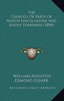 The Geology Of Parts Of North Lincolnshire And South Yorkshire 1120884292 Book Cover