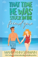 Once Upon That Time He Was Stuck In the Friend Zone B09WH59C5C Book Cover