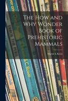 The how and why wonder book of prehistoric mammals 0843142553 Book Cover
