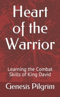 Heart of the Warrior: Learning the Combat Skills of King David 1733314520 Book Cover