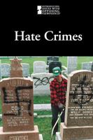 Hate Crimes (Introducing Issues With Opposing Viewpoints) 0737741694 Book Cover