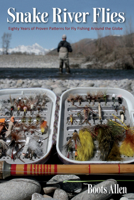 Snake River Flies: Eighty Years of Proven Patterns for a World Fly Fishing 0871089475 Book Cover