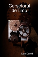 Cersetorul deTimp (Romanian Edition) 0557305705 Book Cover