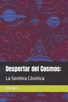 Despertar del Cosmos:: La Sombra Cósmica (Spanish Edition) B0CGL7JP6B Book Cover