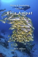 Diving & Snorkeling Guide to Raja Ampat & Northeast Indonesia 1794641653 Book Cover