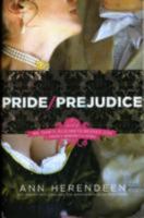 Pride/Prejudice: A Novel of Mr. Darcy, Elizabeth Bennet, and Their Forbidden Lovers 0061863130 Book Cover
