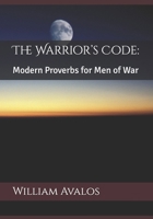 The Warrior's Code: : Modern Proverbs for Men of War B0F2T58FF6 Book Cover