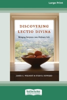 Discovering Lectio Divina: Bringing Scripture into Ordinary Life (16pt Large Print Format) 1038777925 Book Cover