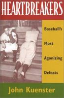 Heartbreakers: Baseball's Most Agonizing Defeats 1566633664 Book Cover