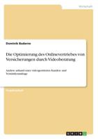 Die Optimierung des Onlinevertriebes von Versicherungen durch Videoberatung (German Edition) 3668957533 Book Cover