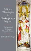 Political Theologies in Shakespeare's England: The Sacred and the State in 'Measure for Measure' 0333965019 Book Cover