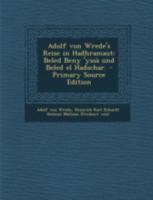 Adolf von Wrede's Reise in Hadhramaut: Beled Beny 'yssà und Beled el Hadschar. 1019299142 Book Cover