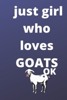 just girl who loves goats notebook: 120 Blank Lined Pages - 6" x 9" notebook With Funny goats Print On The Cover. Cute Gift Idea For goats Lover, ... goats Fans,Cute Gift Idea For goats lover 1675396914 Book Cover