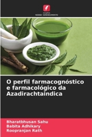 O perfil farmacognóstico e farmacológico da Azadirachtaindica (Portuguese Edition) 6207179471 Book Cover