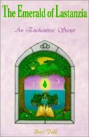 The Emerald of Lastanzia: An Enchantress' Secret 1881542521 Book Cover
