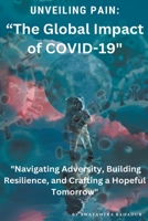 "Unveiling Pain: The Global Impact of COVID-19" B0CTCD79HC Book Cover