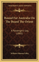Bound for Australia On the Board the Orient: A Passenger's Log 1241504725 Book Cover