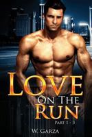 Love On The Run: Part 1 - 3 1541204115 Book Cover