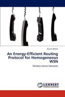 An Energy-Efficient Routing Protocol for Homogeneous WSN: Wireless Sensor Networks 3848492563 Book Cover